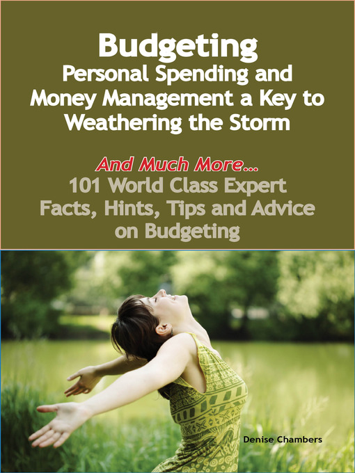 Title details for Budgeting - Personal Spending and Money Management a Key to Weathering the Storm - And Much More - 101 World Class Expert Facts, Hints, Tips and Advice on Budgeting by Denise Chambers - Available